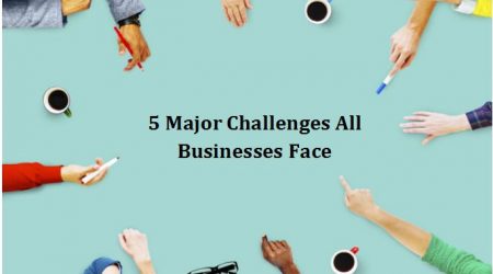 5 Major Challenges All Businesses Face